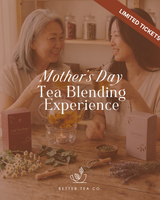 Mother’s Day Tea Blending Experience
