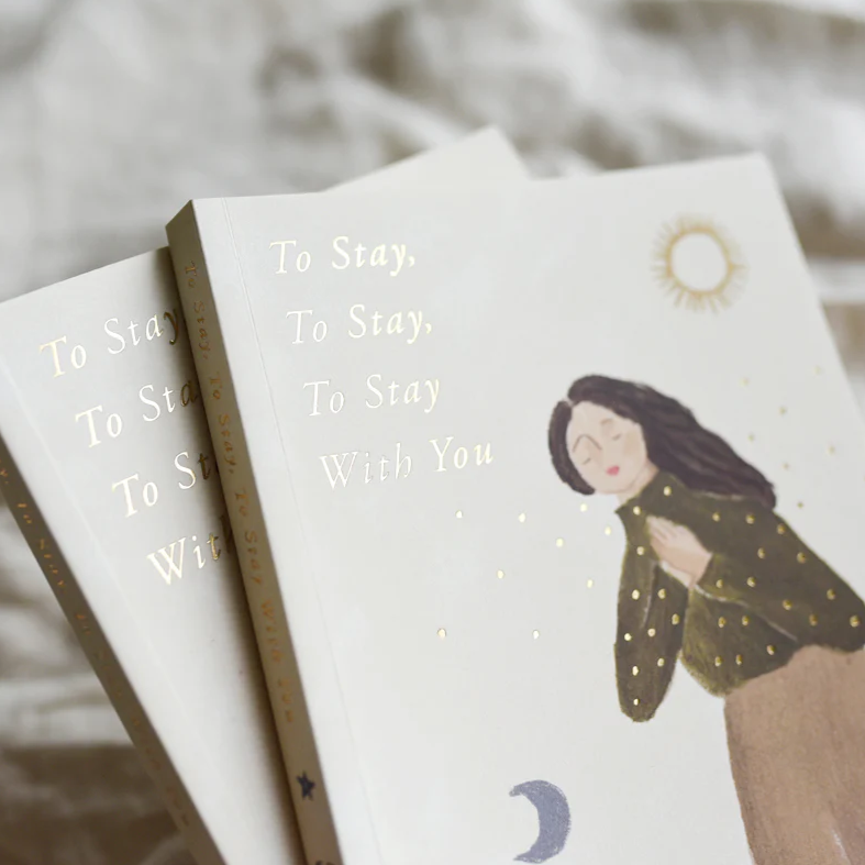 Book of Prose 'To Stay, To Stay, To Stay With You'
